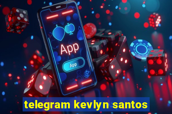 telegram kevlyn santos